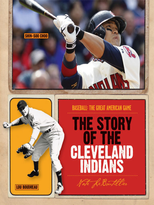 Title details for The Story of the Cleveland Indians by Nate LeBoutillier - Available